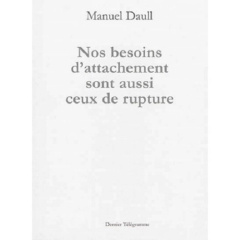 Nos besoins d'attachement sont aussi ceux de rupture - Daull Manuel