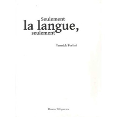 Seulement la langue, seulement - Torlini Yannick