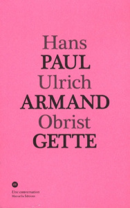 Conversation avec Paul-Armand Gette - Gette Paul-Armand ; Obrist Hans Ulrich
