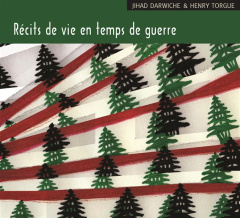 Récits de vie en temps de guerre. 1 CD audio - Darwiche Jihad ; Torgue Henry