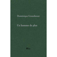 Un homme de plus - Grandmont Dominique