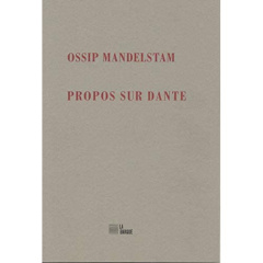 Propos sur Dante - Mandelstam Ossip ; Mouze Christian