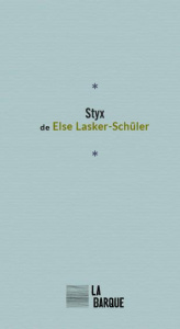 Styx. Edition bilingue français-allemand - Lasker-Schüler Else ; Toulouse Denis ; Gallon Oliv