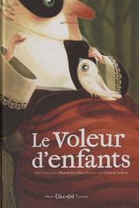 Le Voleur d'enfants - Escoffier Michaël ; Lefèvre Clément