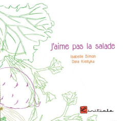 J'aime pas la salade - Simon Isabelle ; Kieltyka Dora
