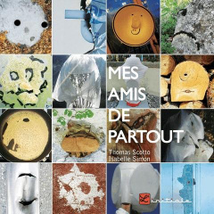 Mes amis de partout - Scotto Thomas ; Simon Isabelle
