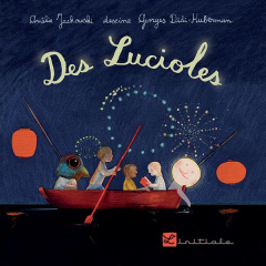 Des lucioles - Didi-Huberman Georges ; Jackowski Amélie