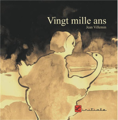 Vingt mille ans - Villemin Jean