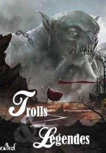 Trolls & Légendes. L'anthologie officielle - Frances Valérie ; Francescano Gilles