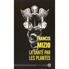 La santé par les plantes - Mizio Francis
