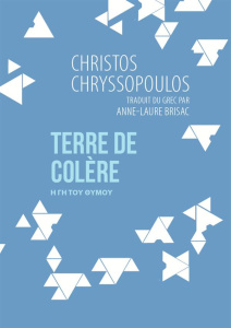 Terre de colère - Chryssopoulos Christos ; Brisac Anne-Laure