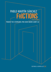 Frictions - Martin Sanchez Pablo ; Saint-Lu Jean-Marie