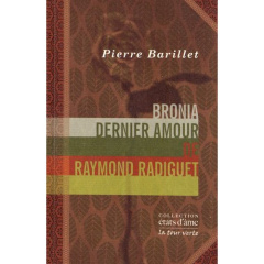 Bronia, dernier amour de Raymond Radiguet. Un entretien avec Bronia Clair - Barillet Pierre