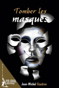 Tomber les masques - Gaudron Jean-Michel