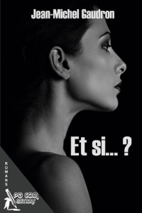 Et si... ? - Gaudron Jean-Michel