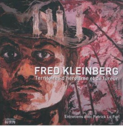 Fred Kleinberg. Territoires d'héroïsme et de fureur, Edition bilingue français-anglais - Kleinberg Fred ; Le Fur Patrick