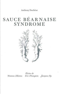 Sauce béarnaise syndrome - Duchêne Anthony ; Alkema Hanna ; Mangion Eric ; Py