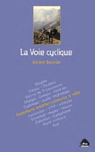 La voie cyclique. Sommets méditerranéens à vélo - Bastide Gérard