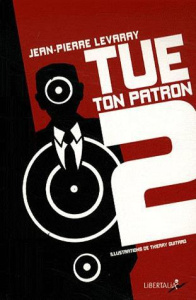 TUE TON PATRON, SAISON 2 - LEVARAY JEAN-PIERRE