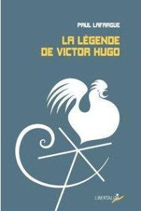 LA LEGENDE DE VICTOR HUGO - LAFARGUE PAUL