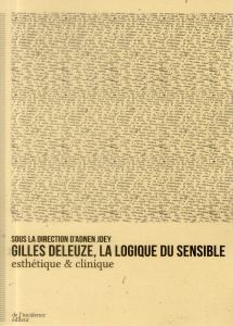 Gilles Deleuze, la logique du sensible. Esthétique & clinique - Jdey Adnen