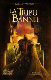 La Fortune de l'Orbiviate Tome 2 : La Tribu bannie - Vartogue Roland