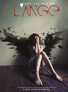 Dans les pas de l'ange Tome 1 - Szafraniec Lisa