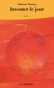 Inventer le jour - Thomas Fabienne