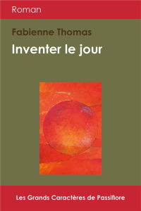 Inventer le jour [EDITION EN GROS CARACTERES - Thomas Fabienne