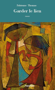 Garder le lien - Thomas Fabienne