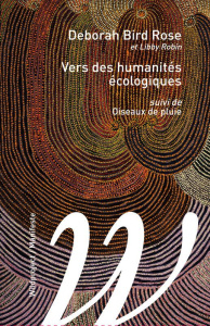 Vers des humanités écologiques. Suivi de Oiseaux de pluie - Rose Deborah Bird ; Robin Libby ; Schaffner Marin