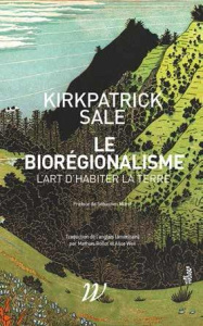 L'art d'habiter la terre. La vision biorégionale - Sale Kickpatrick ; Rollot Mathias ; Weil Alice ; M