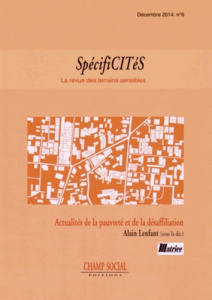 SpécifiCITéS N° 6, Décembre 2014 : Actualités de la pauvreté et de la désaffiliation - Lenfant Alain