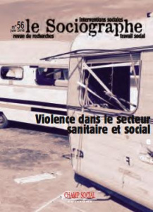 Le sociographe N° 56, décembre 2016 : Violences dans le secteur sanitaire et social - Morel Didier ; Carra Cécile