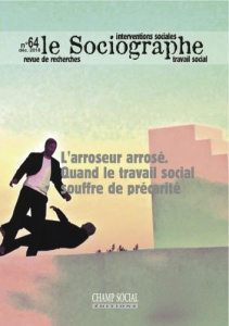Le sociographe N° 64, décembre 2018 : L'arroseur arrosé. Quand le travail social souffre de précarit - Cattin Didier