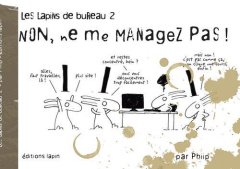 Lapins de bureau (Les) T02 Non, ne me managez pas ! - PHIIP