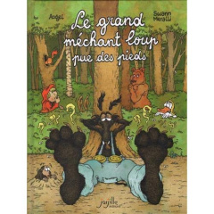 Le grand méchant loup pue des pieds - Meralli Swann ; Augel William