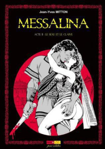 Messalina Tome 2 : Le sexe et le glaive - Mitton Jean-Yves