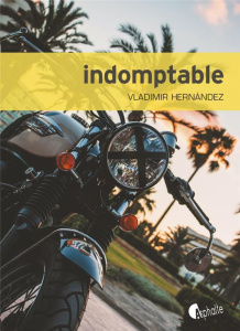 Indomptable - Hernandez Vladimir ; Hamilton Olivier