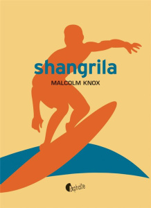Shangrila - Knox Malcolm ; Barbe-Girault Patricia