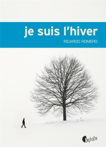 Je suis l'hiver - Romero Ricardo