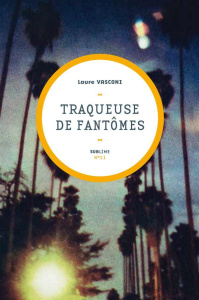 Traqueuse de fantômes - Vasconi Laure ; Kaganski Serge