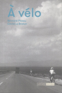 A vélo - Plossu Bernard ; Le Breton David