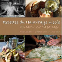 La cuisine du Haut-Pays niçois. Un savoir-vivre à partager - Colletta Pascal ; Cauvin-Chaix Camille ; Chaix Cat