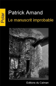 Le manuscrit improbable - Amand Patrick