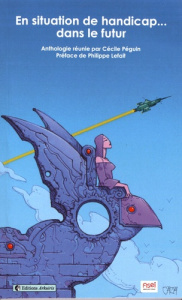 En situation de handicap... dans le futur - Péguin Cécile ; Lefait Philippe