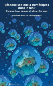 Réseaux sociaux et numériques dans le futur - Pochesci Bruno