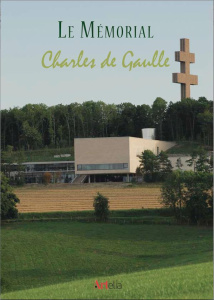 Le Mémorial Charles de Gaulle - Backer Laetitia de ; Geagea Mathieu ; Glass Thierr