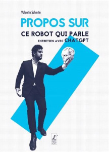 Propos sur ce robot qui parle. Entretien avec ChatGPT - Schmite Valentin