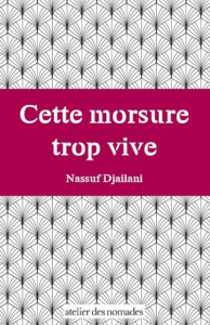 Cette morsure trop vive - Djailani Nassuf